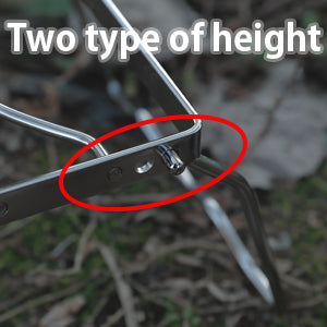 Two type of the height. This campfire grill is very convenient because the height can be changed according to the type of fire source.